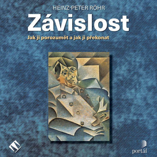  ZÁVISLOST - JAK JÍ POROZUMĚT A JAK JI PŘEKONAT